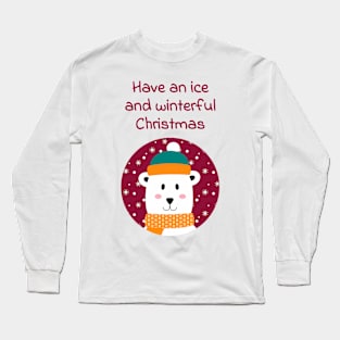 Have an ice and winterful (nice and wonderful) Christmas Long Sleeve T-Shirt